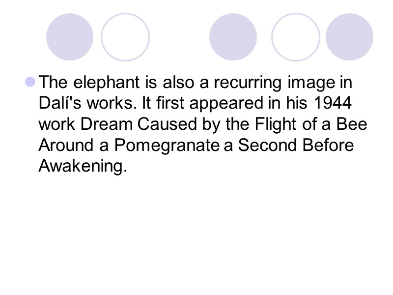 The elephant is also a recurring image in Dalí's works. It first appeared in